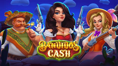 Play Bandidos Cash slot